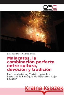 Malacatos, la combinación perfecta entre cultura, devoción y tradición Martínez Ortega, Gabriela del Cisne 9783659652042