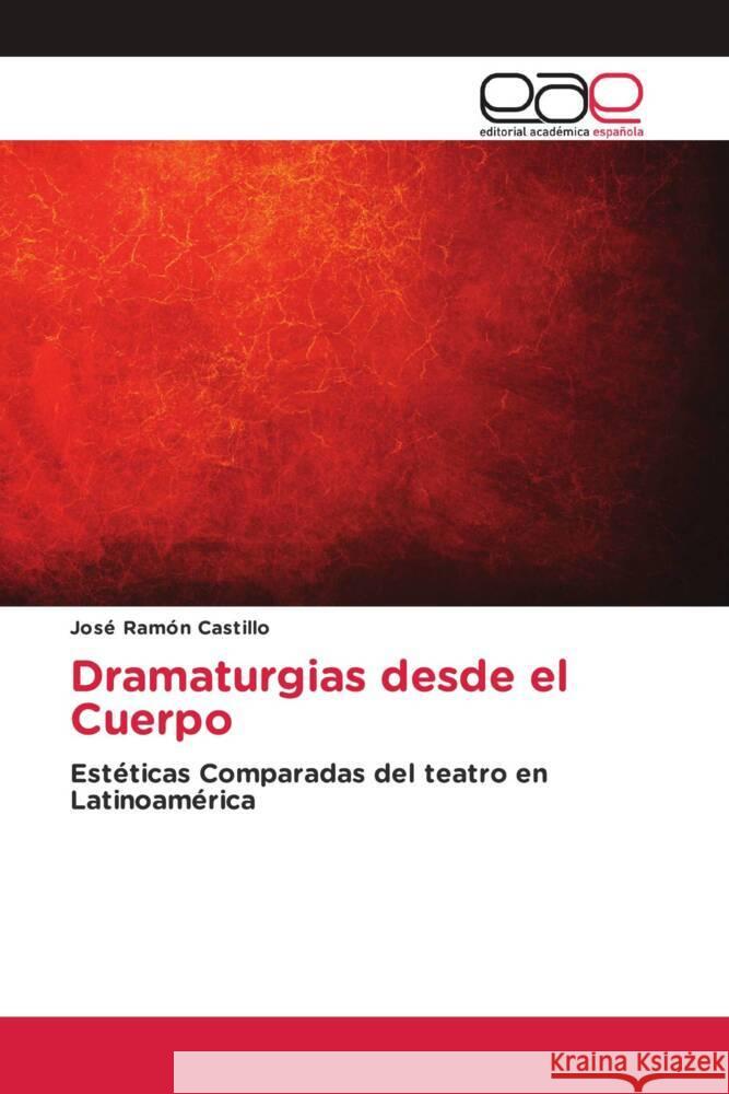 Dramaturgias desde el Cuerpo Castillo, José Ramón 9783659652400