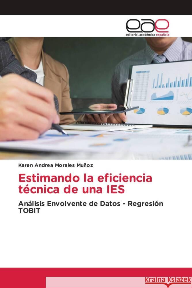 Estimando la eficiencia técnica de una IES Morales Muñoz, Karen Andrea 9783659653391