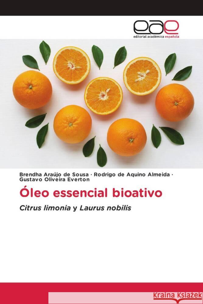 Óleo essencial bioativo Araújo de Sousa, Brendha, de Aquino Almeida, Rodrigo, Oliveira Everton, Gustavo 9783659653513 Editorial Académica Española