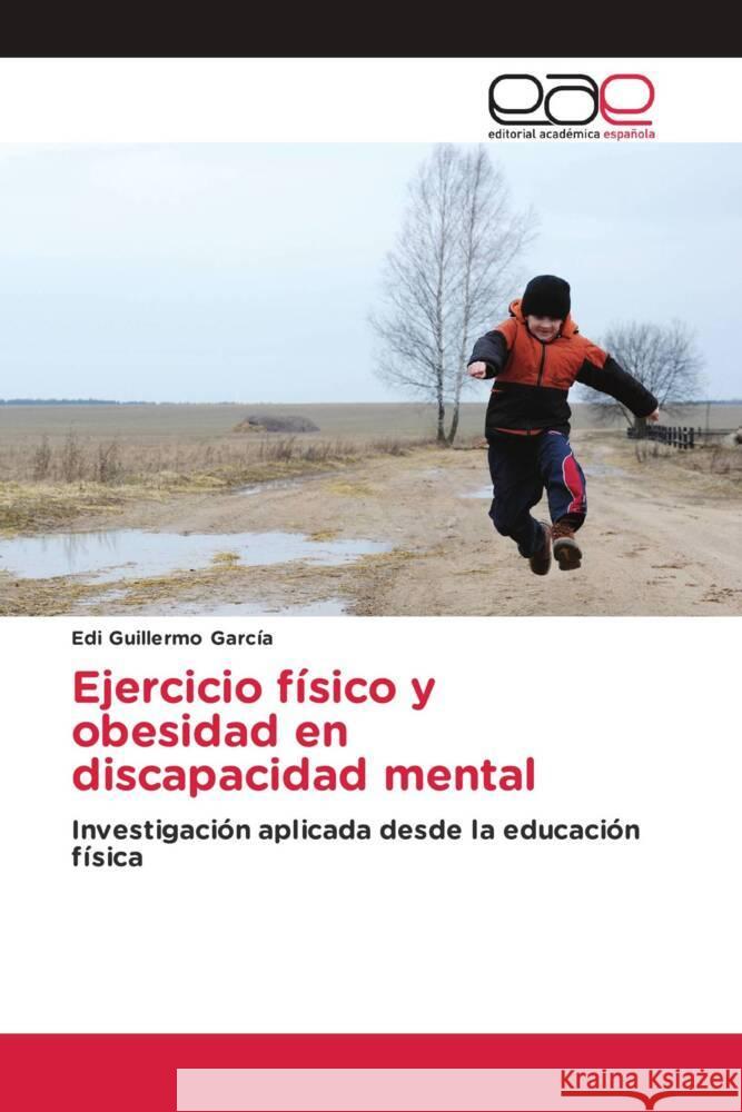 Ejercicio físico y obesidad en discapacidad mental García, Edi Guillermo 9783659653759