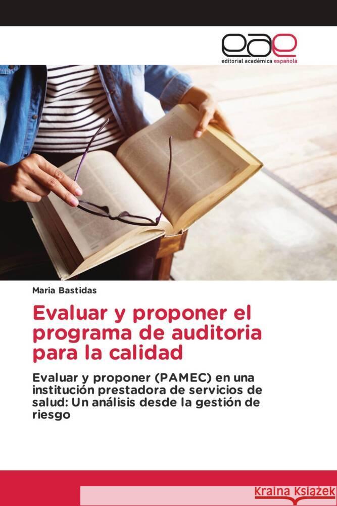 Evaluar y proponer el programa de auditoria para la calidad Bastidas, María 9783659654558