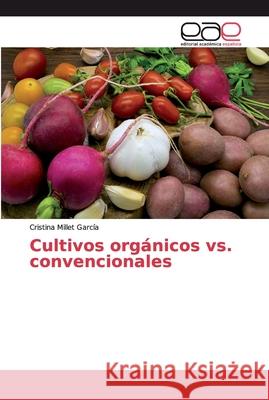 Cultivos orgánicos vs. convencionales Millet García, Cristina 9783659655197