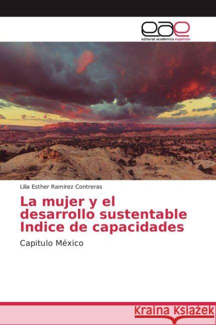 La mujer y el desarrollo sustentable Indice de capacidades : Capitulo México Ramirez Contreras, Lilia Esther 9783659655425