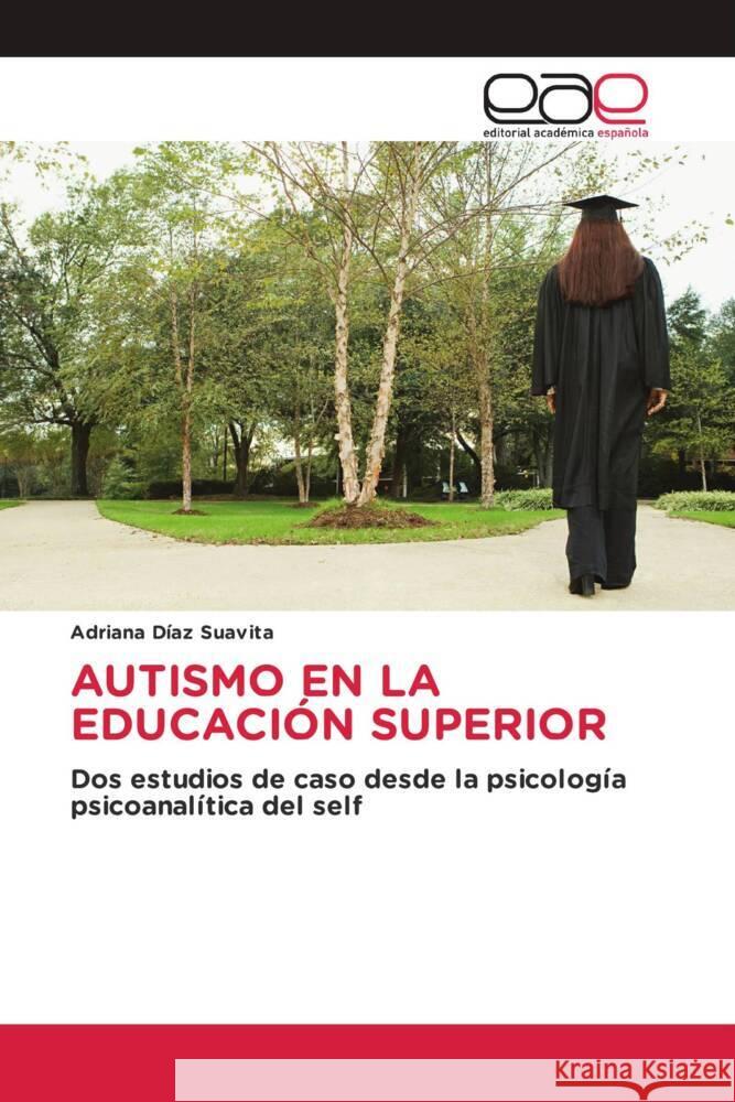 AUTISMO EN LA EDUCACIÓN SUPERIOR Díaz Suavita, Adriana 9783659656903