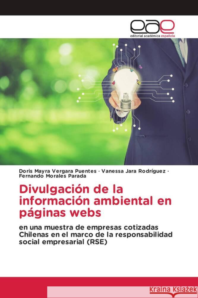 Divulgación de la información ambiental en páginas webs Vergara Puentes, Doris Mayra, Jara Rodríguez, Vanessa, Morales Parada, Fernando 9783659657047 Editorial Académica Española