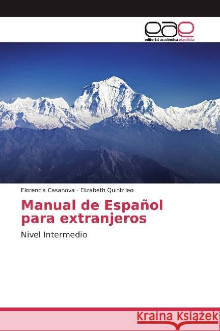 Manual de Español para extranjeros : Nivel Intermedio Casanova, Florencia; Quintrileo, Elizabeth 9783659657146 Editorial Académica Española