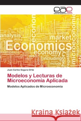 Modelos y Lecturas de Microeconomía Aplicada Segura-Ortiz, Juan Carlos 9783659657900