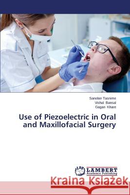 Use of Piezoelectric in Oral and Maxillofacial Surgery Tasnime Sanober                          Bansal Vishal                            Khare Gagan 9783659660177 LAP Lambert Academic Publishing