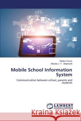 Mobile School Information System Cavus Nadire                             Aldarwish Abdulla J. y. 9783659660702