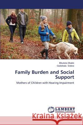 Family Burden and Social Support Shalini Bhutoria 9783659661426 LAP Lambert Academic Publishing