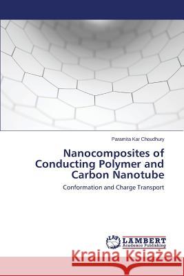Nanocomposites of Conducting Polymer and Carbon Nanotube Kar Choudhury Paramita 9783659661990 LAP Lambert Academic Publishing