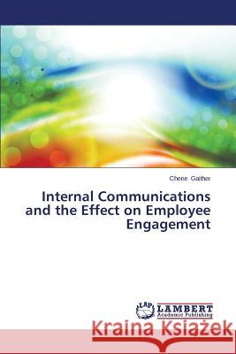 Internal Communications and the Effect on Employee Engagement Gaither Cherie 9783659662386