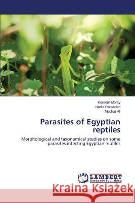 Parasites of Egyptian reptiles Morsy Kareem 9783659662966 LAP Lambert Academic Publishing