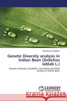 Genetic Diversity analysis in Indian Bean (Dolichos lablab L.) Naghera Yogeshkumar 9783659663468 LAP Lambert Academic Publishing
