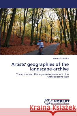 Artists' geographies of the landscape-archive Fitzpatrick Edwina 9783659664595