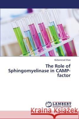 The Role of Sphingomyelinase in CAMP-factor Khan Muhammad 9783659664601