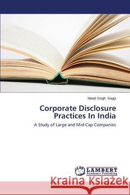 Corporate Disclosure Practices In India Saggi Manjit Singh 9783659665721