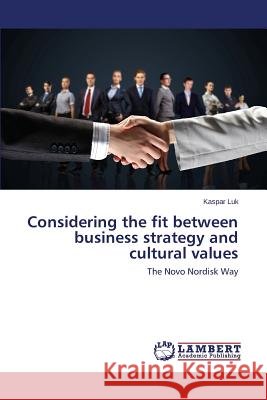 Considering the fit between business strategy and cultural values Luk Kaspar 9783659665837