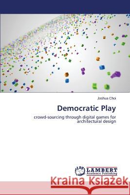 Democratic Play Choi Joshua 9783659665943 LAP Lambert Academic Publishing