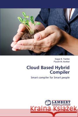 Cloud Based Hybrid Compiler Tambe Sagar 9783659666018