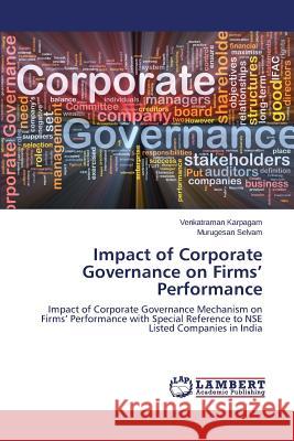 Impact of Corporate Governance on Firms' Performance Karpagam Venkatraman 9783659666049 LAP Lambert Academic Publishing