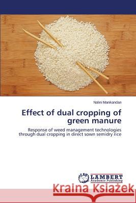 Effect of dual cropping of green manure Manikandan Nalini 9783659666568 LAP Lambert Academic Publishing