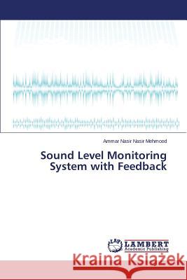 Sound Level Monitoring System with Feedback Nasir Mehmood Ammar Nasir 9783659667329