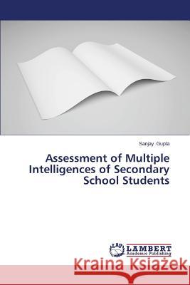 Assessment of Multiple Intelligences of Secondary School Students Gupta Sanjay 9783659667916 LAP Lambert Academic Publishing
