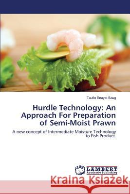 Hurdle Technology: An Approach For Preparation of Semi-Moist Prawn Baug Taufin Enayat 9783659669163 LAP Lambert Academic Publishing