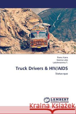 Truck Drivers & HIV/AIDS Karra Ramu 9783659669316 LAP Lambert Academic Publishing