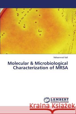 Molecular & Microbiological Characterization of MRSA Nafi Mohammed 9783659669538 LAP Lambert Academic Publishing