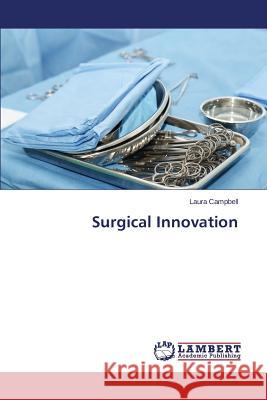 Surgical Innovation Campbell Laura 9783659670442