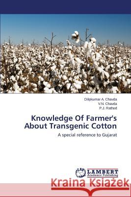 Knowledge Of Farmer's About Transgenic Cotton Chavda Dilipkumar a. 9783659671517