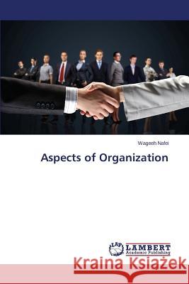 Aspects of Organization Nafei Wageeh 9783659671746 LAP Lambert Academic Publishing