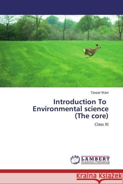 Introduction To Environmental science (The core) : Class XI Wani, Tavsar 9783659672347