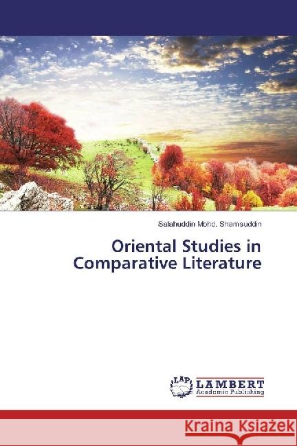 Oriental Studies in Comparative Literature Shamsuddin, Salahuddin Mohd. 9783659673634 LAP Lambert Academic Publishing