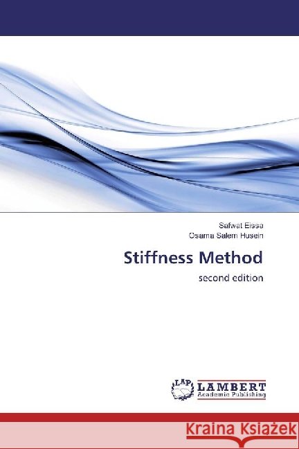 Stiffness Method : second edition Eissa, Safwat; Salem Husein, Osama 9783659674075