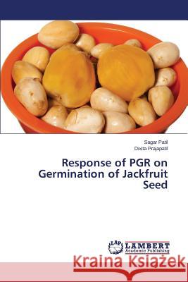 Response of PGR on Germination of Jackfruit Seed Patil Sagar                              Prajapatil Dixita 9783659674112 LAP Lambert Academic Publishing