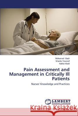 Pain Assessment and Management in Critically Ill Patients Badr Mohamed 9783659674372 LAP Lambert Academic Publishing