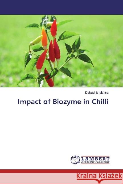 Impact of Biozyme in Chilli Manna, Debashis 9783659675539 LAP Lambert Academic Publishing