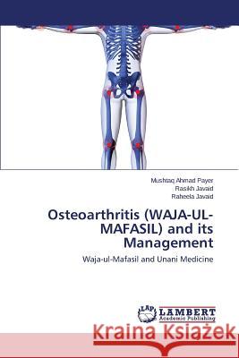 Osteoarthritis (WAJA-UL-MAFASIL) and its Management Payer Mushtaq Ahmad 9783659675591 LAP Lambert Academic Publishing