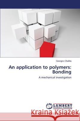 An application to polymers: Bonding Challita Georges 9783659675898 LAP Lambert Academic Publishing
