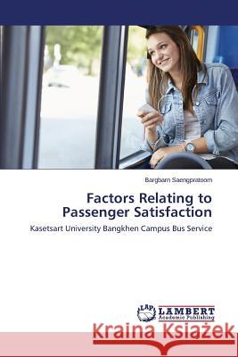 Factors Relating to Passenger Satisfaction Saengpratoom Bargbarn 9783659675980 LAP Lambert Academic Publishing