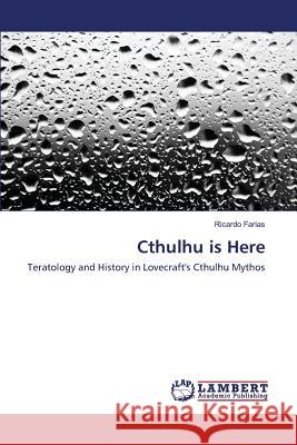 Cthulhu is Here Farias Ricardo 9783659676079 LAP Lambert Academic Publishing