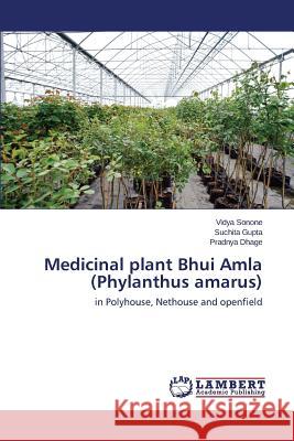 Medicinal plant Bhui Amla (Phylanthus amarus) Sonone Vidya 9783659676628 LAP Lambert Academic Publishing