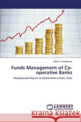 Funds Management of Co-operative Banks Waghmare Manik S. 9783659676789 LAP Lambert Academic Publishing