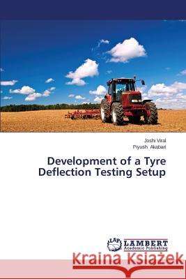 Development of a Tyre Deflection Testing Setup Viral Joshi                              Akabari Piyush 9783659677373