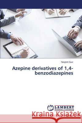 Azepine derivatives of 1,4-benzodiazepines Kaur Navjeet 9783659677960