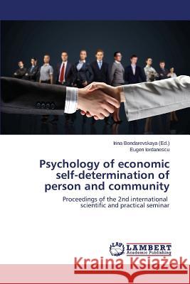 Psychology of economic self-determination of person and community Bondarevskaya Irina 9783659678370